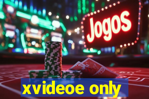 xvideoe only